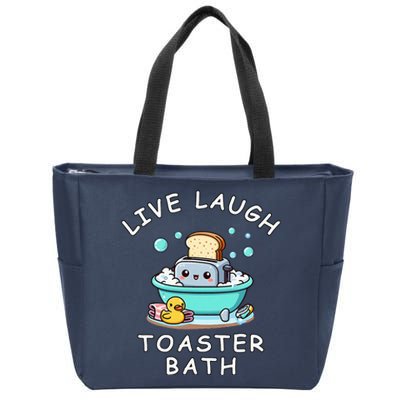 Live Laugh Toaster Bath Sarcastic Unhinged Meme Saying Zip Tote Bag