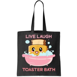 Live Laugh Toaster Bath Funny Saying Tote Bag