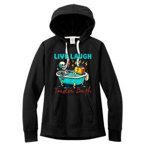 Live Laugh Toaster Bath Skeleton Women's Fleece Hoodie