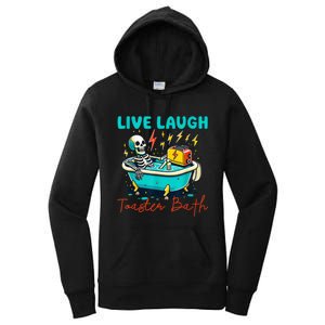 Live Laugh Toaster Bath Skeleton Women's Pullover Hoodie