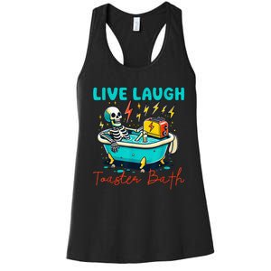 Live Laugh Toaster Bath Skeleton Women's Racerback Tank