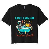 Live Laugh Toaster Bath Skeleton Women's Crop Top Tee