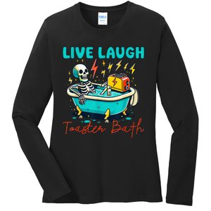 Live Laugh Toaster Bath Skeleton Ladies Long Sleeve Shirt