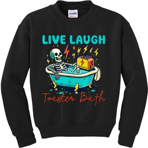 Live Laugh Toaster Bath Skeleton Kids Sweatshirt