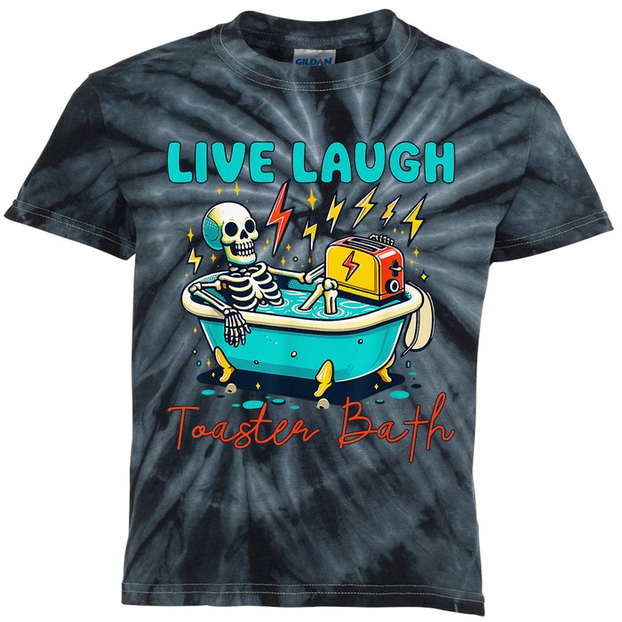 Live Laugh Toaster Bath Skeleton Kids Tie-Dye T-Shirt