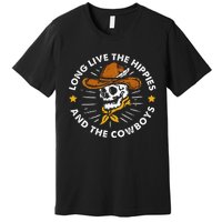 Long Live The Hippies And The Cowboys Premium T-Shirt