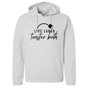 Live Laugh Toaster Bath Performance Fleece Hoodie