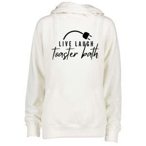 Live Laugh Toaster Bath Womens Funnel Neck Pullover Hood