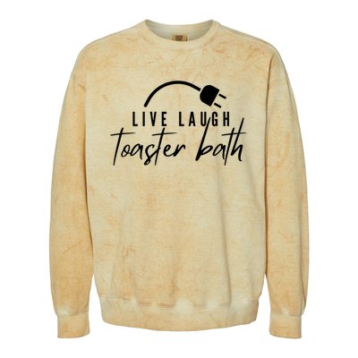 Live Laugh Toaster Bath Colorblast Crewneck Sweatshirt