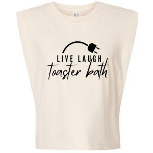 Live Laugh Toaster Bath Garment-Dyed Women's Muscle Tee