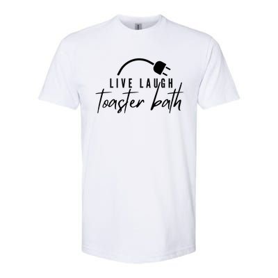 Live Laugh Toaster Bath Softstyle® CVC T-Shirt