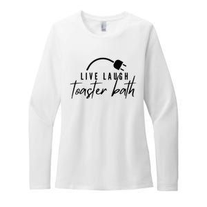 Live Laugh Toaster Bath Womens CVC Long Sleeve Shirt