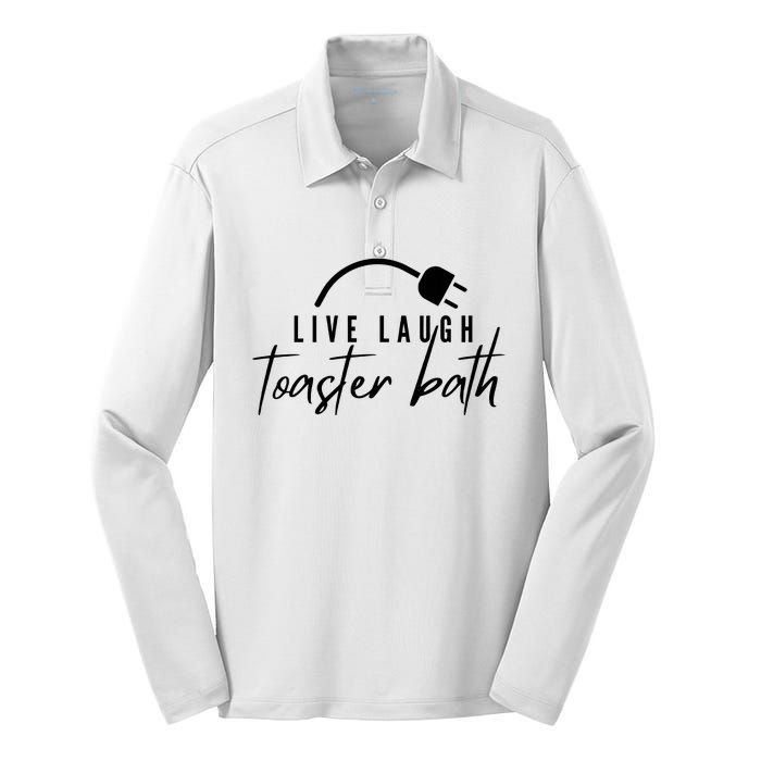 Live Laugh Toaster Bath Silk Touch Performance Long Sleeve Polo