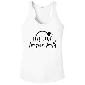 Live Laugh Toaster Bath Ladies PosiCharge Competitor Racerback Tank