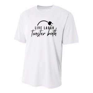 Live Laugh Toaster Bath Youth Performance Sprint T-Shirt