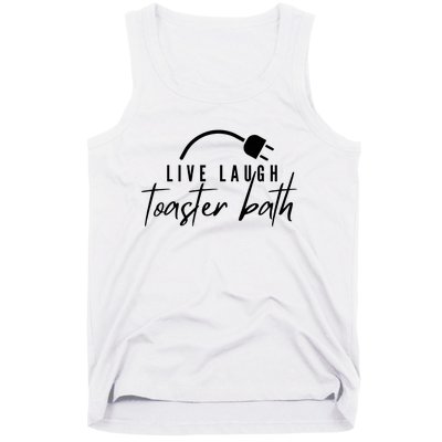 Live Laugh Toaster Bath Tank Top