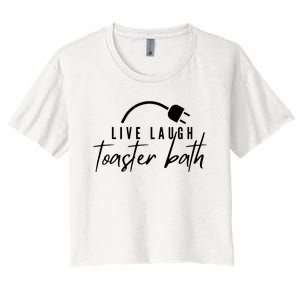 Live Laugh Toaster Bath Women's Crop Top Tee