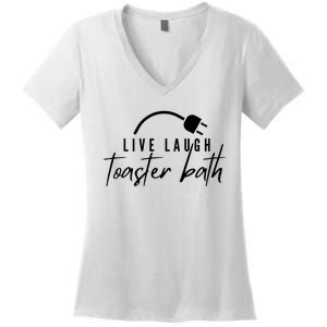 Live Laugh Toaster Bath Women's V-Neck T-Shirt