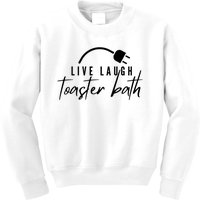 Live Laugh Toaster Bath Kids Sweatshirt