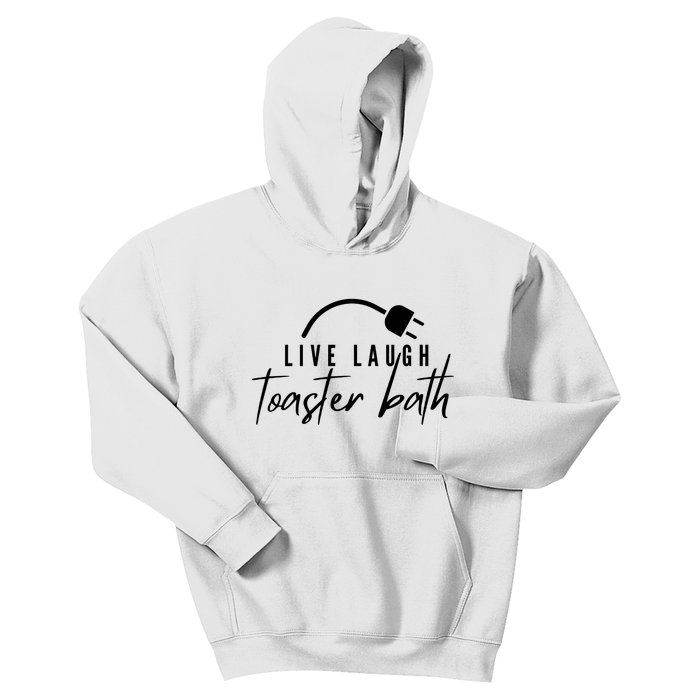 Live Laugh Toaster Bath Kids Hoodie