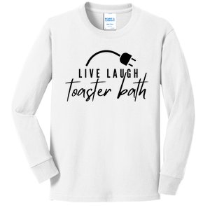 Live Laugh Toaster Bath Kids Long Sleeve Shirt