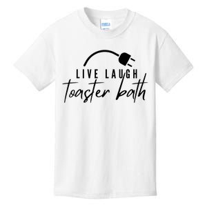 Live Laugh Toaster Bath Kids T-Shirt