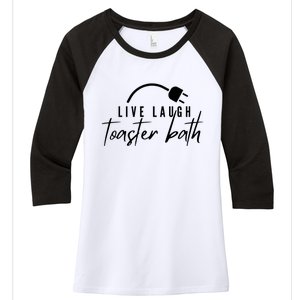 Live Laugh Toaster Bath Women's Tri-Blend 3/4-Sleeve Raglan Shirt