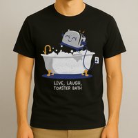 Live Laugh Toaster Bath River Sea Lake Lover T-Shirt