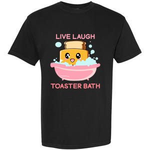 Live Laugh Toaster Bath Funny Saying Garment-Dyed Heavyweight T-Shirt