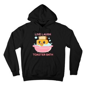 Live Laugh Toaster Bath Funny Saying Hoodie