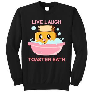 Live Laugh Toaster Bath Funny Saying Sweatshirt