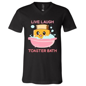 Live Laugh Toaster Bath Funny Saying V-Neck T-Shirt