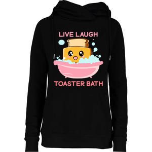 Live Laugh Toaster Bath Funny Saying Womens Funnel Neck Pullover Hood