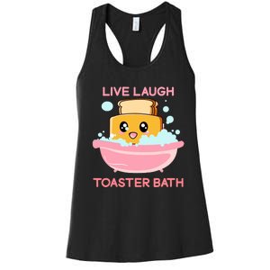 Live Laugh Toaster Bath Funny Saying Women's Racerback Tank