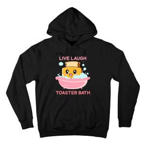 Live Laugh Toaster Bath Funny Saying Tall Hoodie