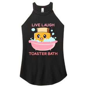 Live Laugh Toaster Bath Funny Saying Women's Perfect Tri Rocker Tank