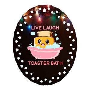 Live Laugh Toaster Bath Funny Saying Ceramic Oval Ornament