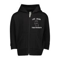 Live Laugh Toaster Bath Toddler Zip Fleece Hoodie