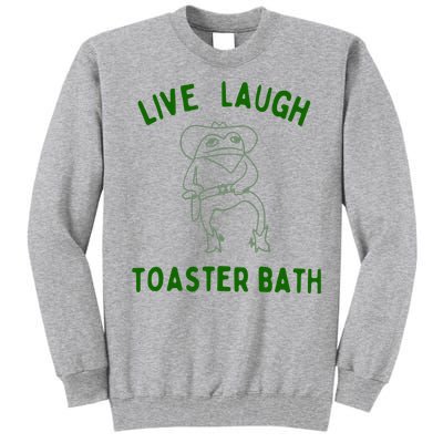 Live Laugh Toaster Bath Tall Sweatshirt