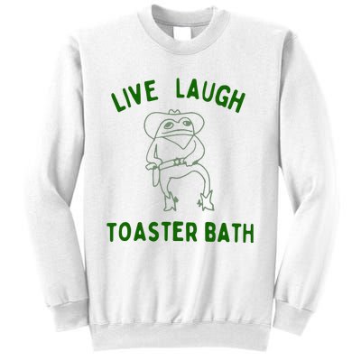 Live Laugh Toaster Bath Sweatshirt