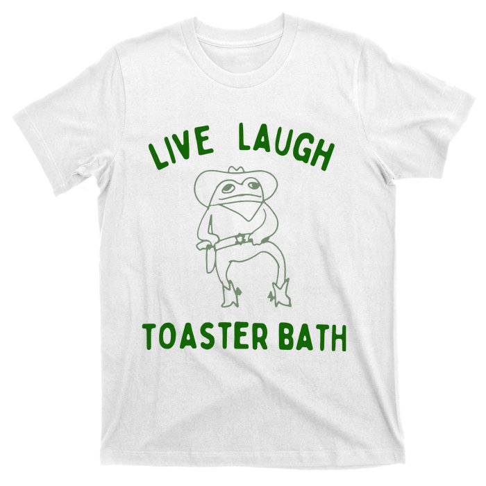 Live Laugh Toaster Bath T-Shirt