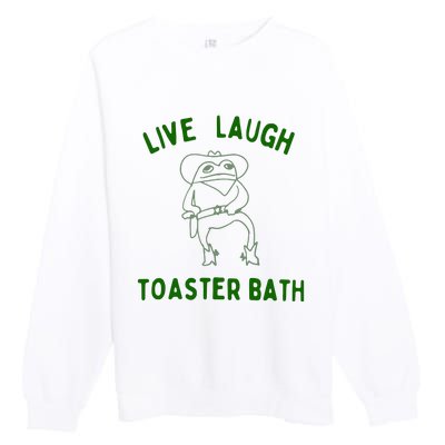 Live Laugh Toaster Bath Premium Crewneck Sweatshirt