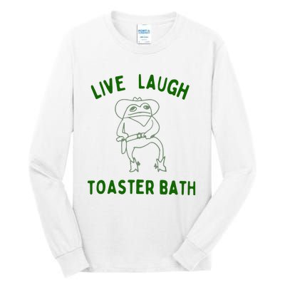 Live Laugh Toaster Bath Tall Long Sleeve T-Shirt