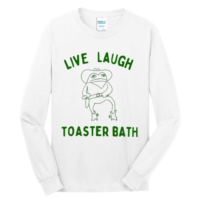 Live Laugh Toaster Bath Tall Long Sleeve T-Shirt