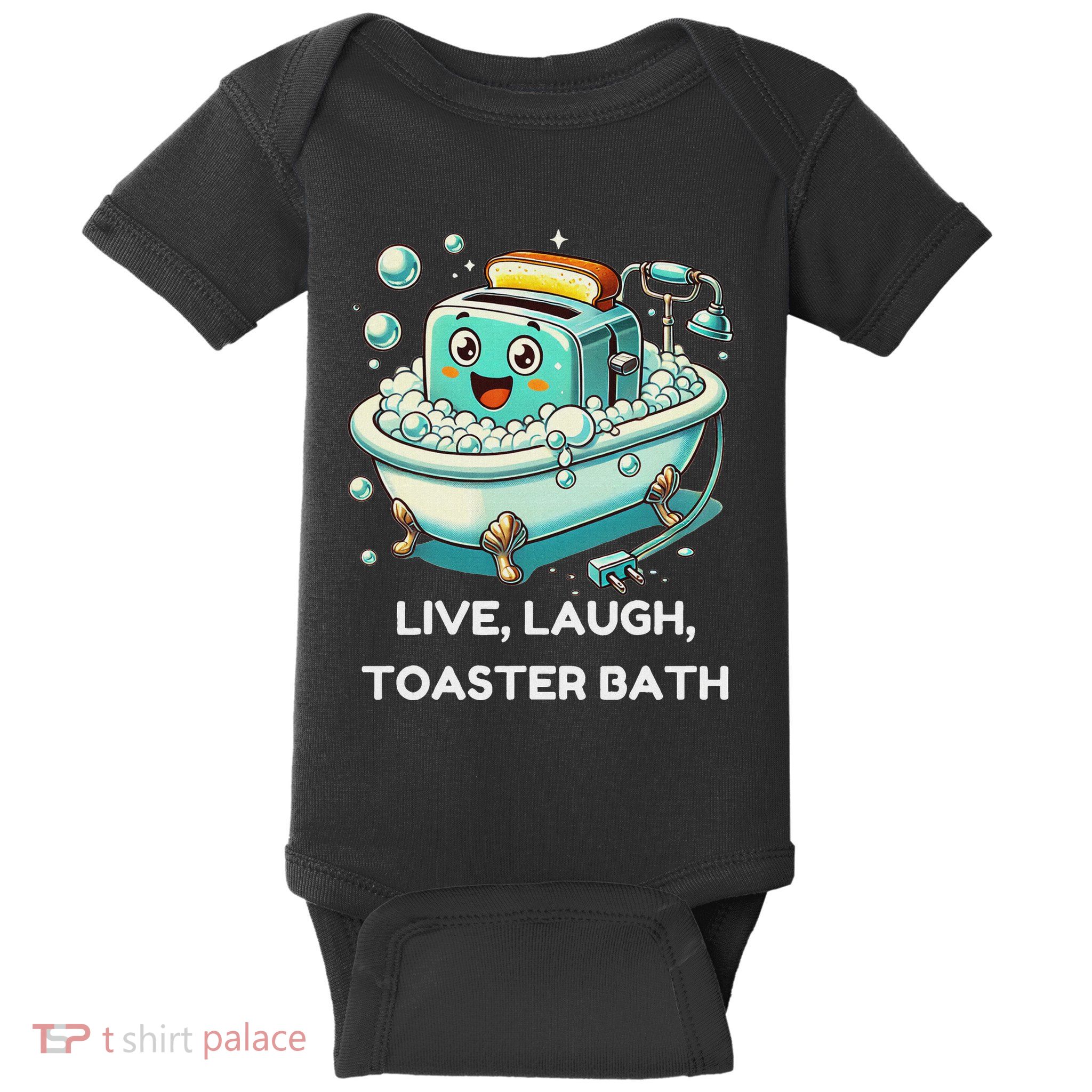 Live Laugh Toaster Bath Baby Bodysuit