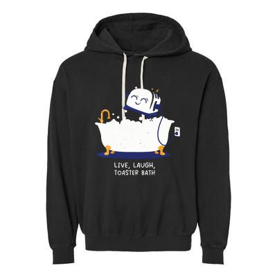 Live Laugh Toaster Bath Garment-Dyed Fleece Hoodie