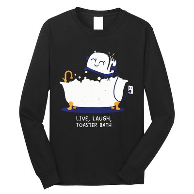 Live Laugh Toaster Bath Long Sleeve Shirt