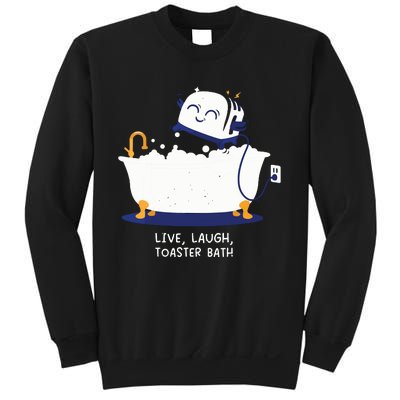 Live Laugh Toaster Bath Sweatshirt