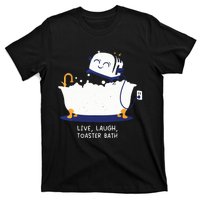 Live Laugh Toaster Bath T-Shirt