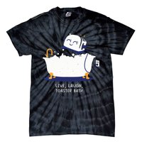 Live Laugh Toaster Bath Tie-Dye T-Shirt